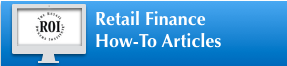 The ROI's Retail Finance How-To Articles